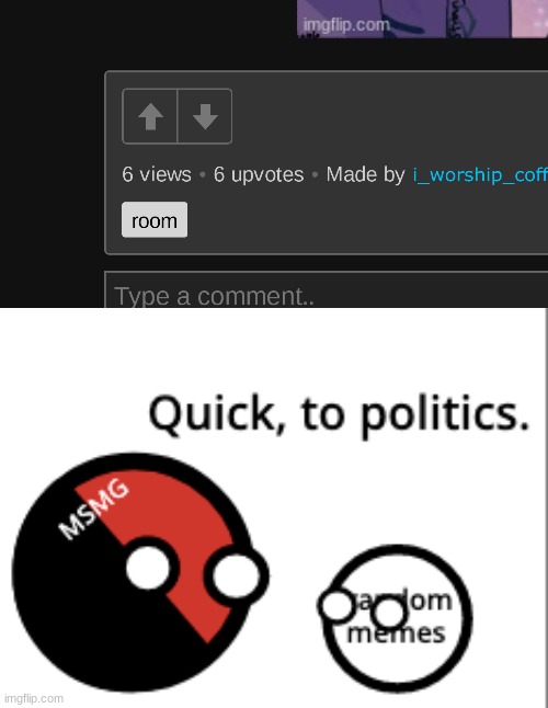 image tagged in quick to politics | made w/ Imgflip meme maker