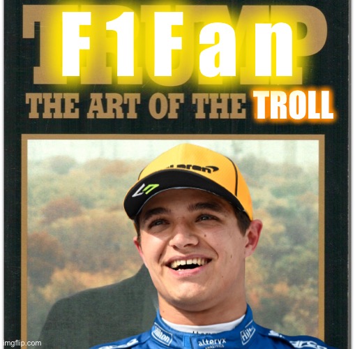 F1Fan the art of the troll Blank Meme Template