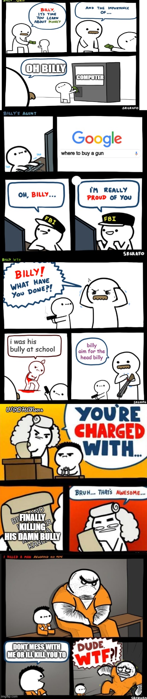 the true story of billy this took so long to make | FINALLY KILLING HIS DAMN BULLY | image tagged in blank white template,billy,true story,long meme,not really,why are you reading this | made w/ Imgflip meme maker