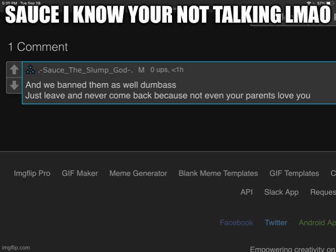 SAUCE I KNOW YOUR NOT TALKING LMAO | made w/ Imgflip meme maker