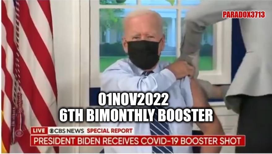 How many COVID vaccine boosters would you accept? | PARADOX3713; 01NOV2022   6TH BIMONTHLY BOOSTER | image tagged in memes,politics,joe biden,democrats,covid,science fiction | made w/ Imgflip meme maker