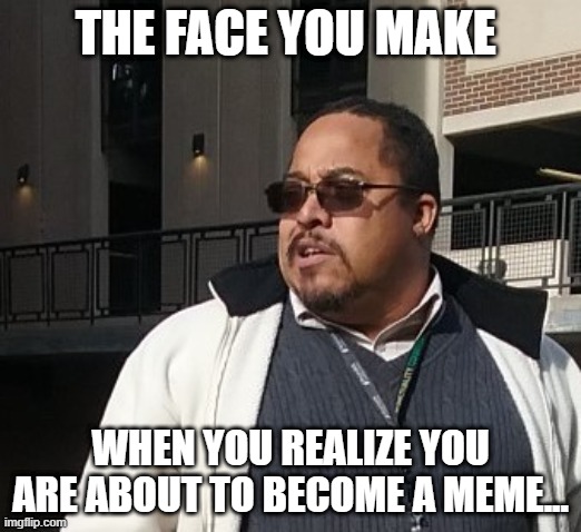 Matthew Thompson | THE FACE YOU MAKE; WHEN YOU REALIZE YOU ARE ABOUT TO BECOME A MEME... | image tagged in funny,idiot | made w/ Imgflip meme maker