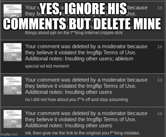 YES, IGNORE HIS COMMENTS BUT DELETE MINE | made w/ Imgflip meme maker