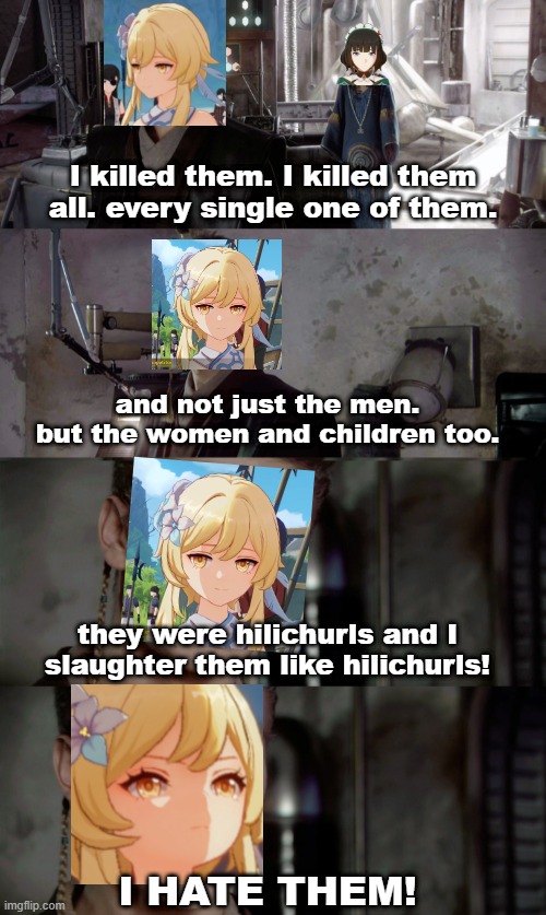 Hilichurl commissions in a nut shell | image tagged in genshin impact,anakin | made w/ Imgflip meme maker
