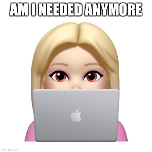 Peach is looking | AM I NEEDED ANYMORE | image tagged in peach is looking | made w/ Imgflip meme maker