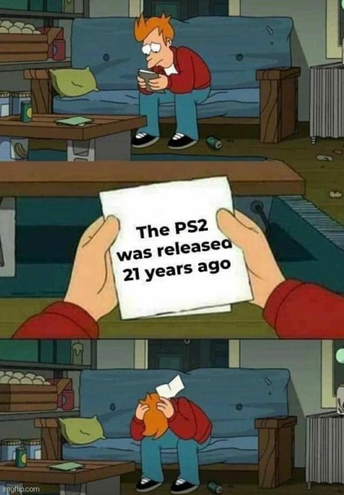 Its been 21 years. . . | image tagged in futurama,gaming,consoles,memes,funny,playstation | made w/ Imgflip meme maker