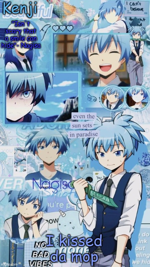 a | I kissed da mop | image tagged in a | made w/ Imgflip meme maker
