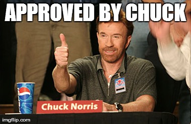 Chuck Norris Approves Meme | APPROVED BY CHUCK | image tagged in memes,chuck norris approves | made w/ Imgflip meme maker