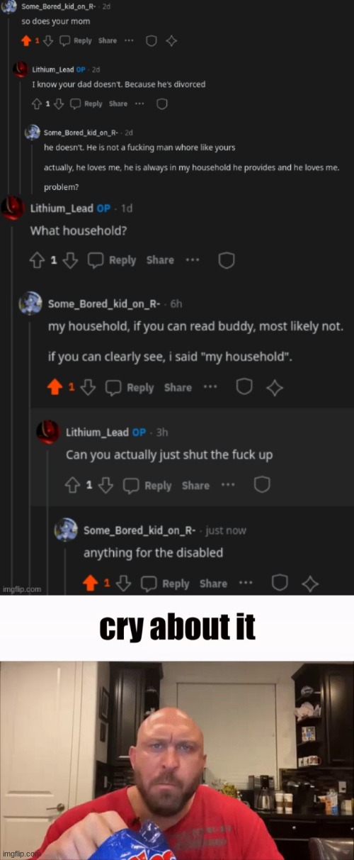i had a encounter with someone on reddit | image tagged in cry about it | made w/ Imgflip meme maker