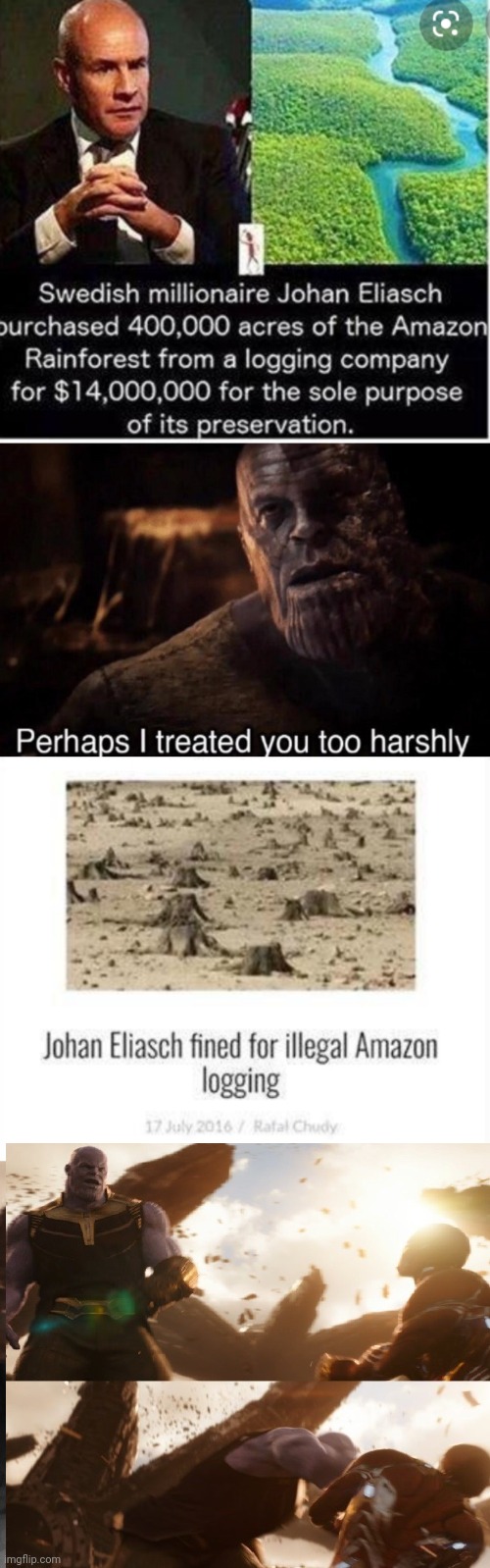 Save the Amazon | image tagged in perhaps i treated you too harshly,thanos punching ironman,giga chad | made w/ Imgflip meme maker