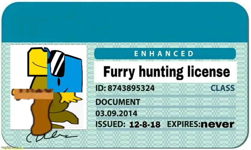 furry hunting license | image tagged in furry hunting license | made w/ Imgflip meme maker