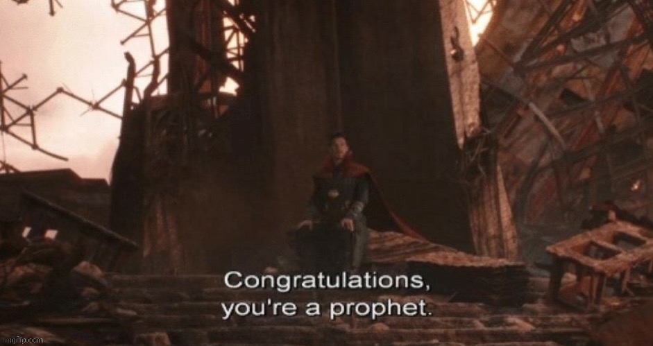 Doctor Strange congratulations you're a prophet | image tagged in doctor strange congratulations you're a prophet | made w/ Imgflip meme maker
