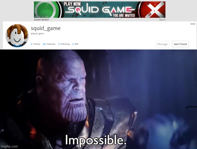 octopus game | image tagged in thanos impossible,roblox meme,roblox | made w/ Imgflip meme maker