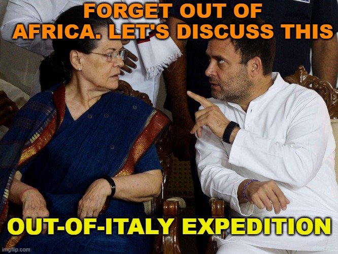 Forget Out of Africa. Let's discuss this Out-of-Italy Expedition | FORGET OUT OF AFRICA. LET'S DISCUSS THIS; OUT-OF-ITALY EXPEDITION | image tagged in out of india | made w/ Imgflip meme maker