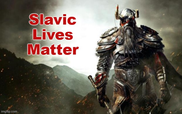 Warrior revenge | Slavic Lives Matter | image tagged in warrior revenge,slavic lives matter,white | made w/ Imgflip meme maker