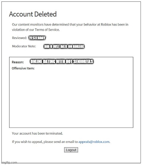 banned from ROBLOX | YESTERDAY; DID U JUST DATE ON ROBLOX; ONLINE DATING WITH HOT SENIORITAS | image tagged in banned from roblox | made w/ Imgflip meme maker