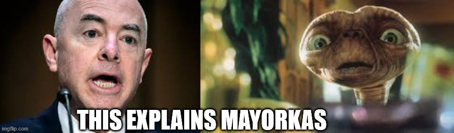 Mayorkas | THIS EXPLAINS MAYORKAS | made w/ Imgflip meme maker