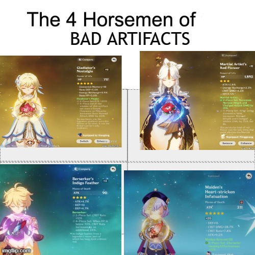ehe | BAD ARTIFACTS | image tagged in four horsemen,genshin impact,why,badluckbrian | made w/ Imgflip meme maker