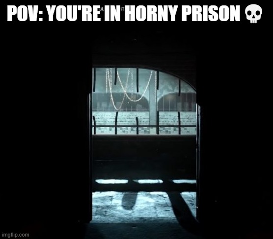 COD Gulag |  POV: YOU'RE IN HORNY PRISON💀 | image tagged in cod gulag | made w/ Imgflip meme maker