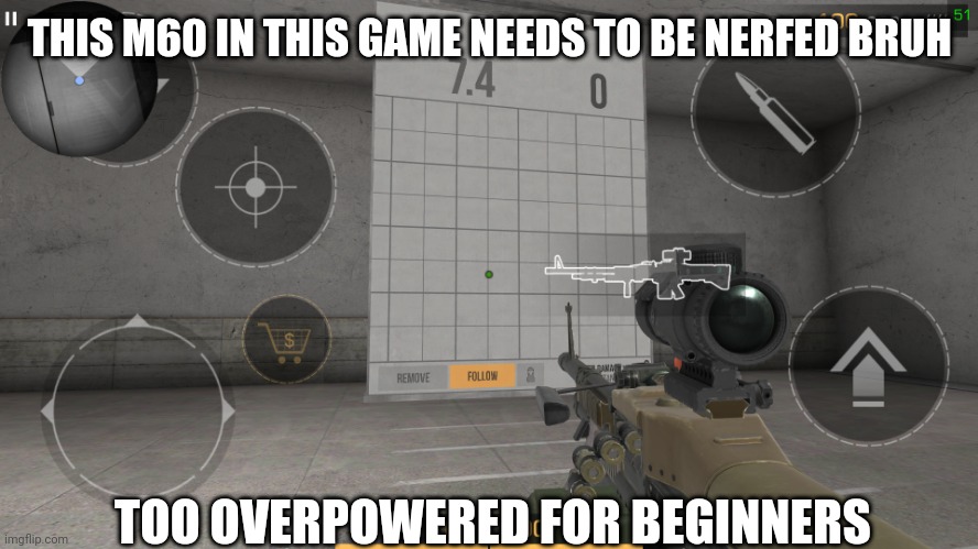 i hate the m60 | THIS M60 IN THIS GAME NEEDS TO BE NERFED BRUH; TOO OVERPOWERED FOR BEGINNERS | made w/ Imgflip meme maker