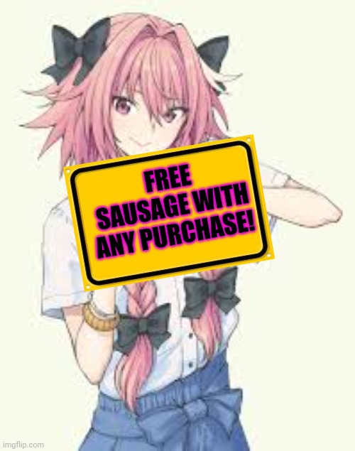 FREE SAUSAGE WITH ANY PURCHASE! | made w/ Imgflip meme maker