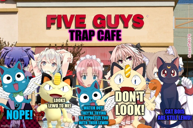 Meowth saves us again! | TRAP CAFE; DON'T LOOK! LOOKS LEWD TO ME! CAT BOIS ARE STILL LEWD! NOPE! WATCH OUT! THEY'RE TRYING TO HYPNOTIZE YOU WITH THEIR LEWD! | image tagged in meowth,pokemon,anime,traps | made w/ Imgflip meme maker
