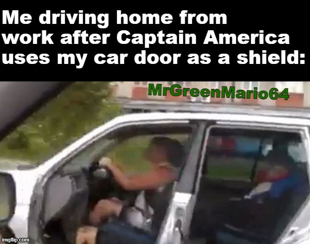 DAMN YOU CAPTAIN! | MrGreenMario64 | image tagged in memes,driving,captain america,marvel,funny,cars | made w/ Imgflip meme maker