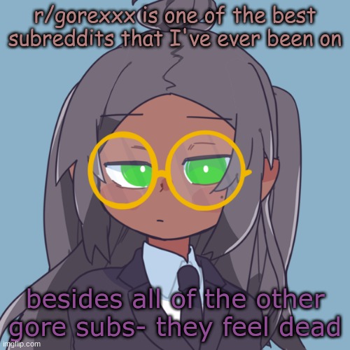h | r/gorexxx is one of the best subreddits that I've ever been on; besides all of the other gore subs- they feel dead | image tagged in mk da mafia leader- | made w/ Imgflip meme maker