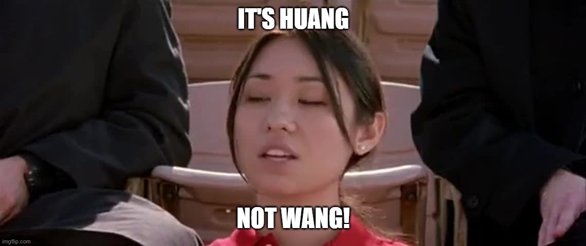 It's Huang | IT'S HUANG; NOT WANG! | image tagged in movies,old school,huang,will ferrell,luke wilson | made w/ Imgflip meme maker