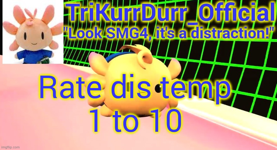 Tricky's Axol temp | Rate dis temp; 1 to 10 | image tagged in trikurrdurr_official's axol temp | made w/ Imgflip meme maker