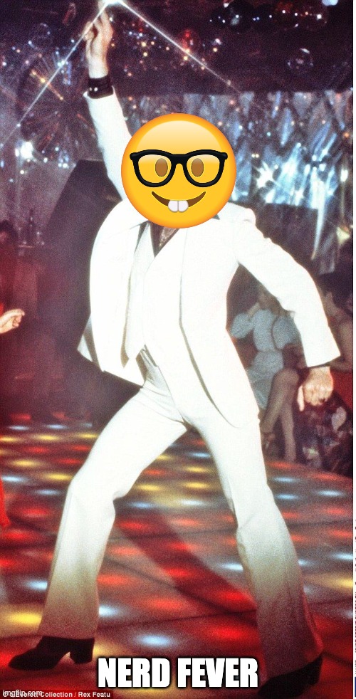Saturday Night Fever | NERD FEVER | image tagged in saturday night fever | made w/ Imgflip meme maker