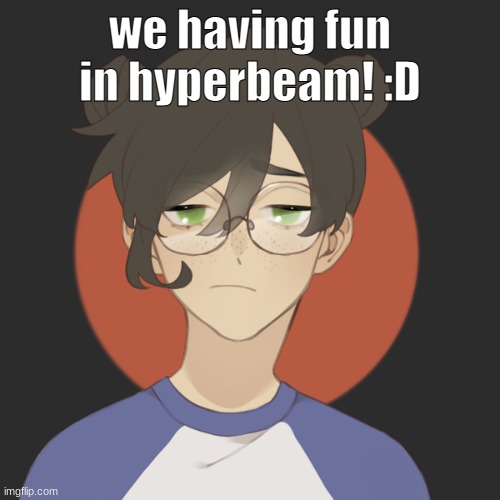 damn. | we having fun in hyperbeam! :D | image tagged in damn | made w/ Imgflip meme maker