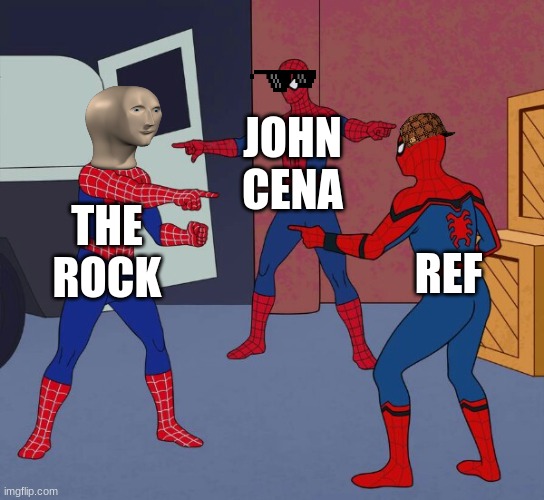 Spider Man Triple | JOHN CENA; THE ROCK; REF | image tagged in spider man triple | made w/ Imgflip meme maker