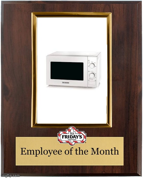 Employee of the Month | image tagged in funny,work,tgif | made w/ Imgflip meme maker