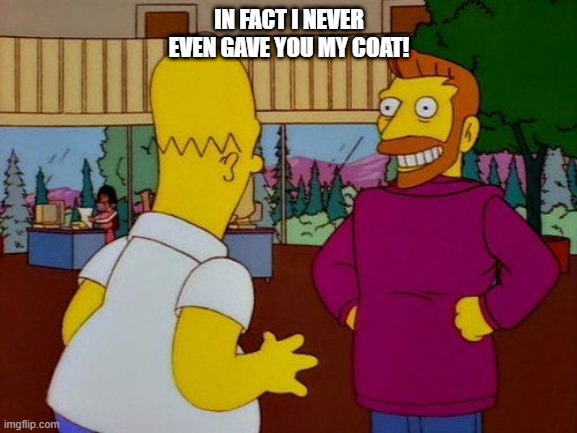 Hank Scorpio is confirmed the flash | IN FACT I NEVER EVEN GAVE YOU MY COAT! | image tagged in funny,hank scorpio,simpsons | made w/ Imgflip meme maker
