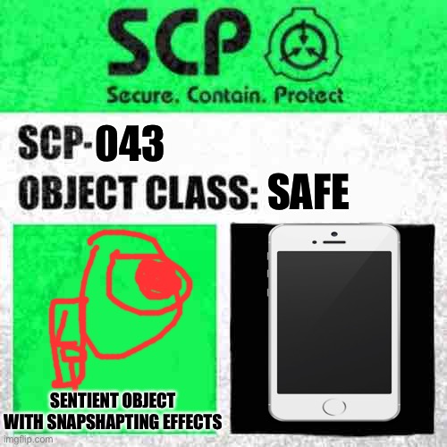 SCP Label Template: Safe |  043; SAFE; SENTIENT OBJECT WITH SNAPSHAPTING EFFECTS | image tagged in scp label template safe | made w/ Imgflip meme maker