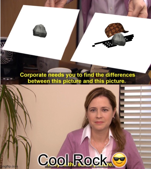 Cool | 🪨; 🪨; Cool Rock 😎 | image tagged in memes,they're the same picture,siuuuu,lololol,lol | made w/ Imgflip meme maker
