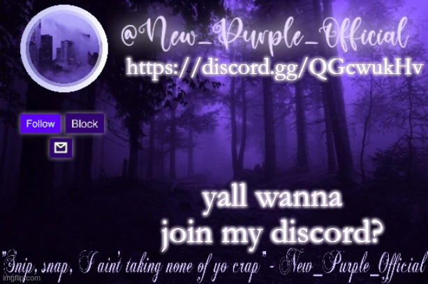 Purple's Announcement | https://discord.gg/QGcwukHv; yall wanna join my discord? | image tagged in purple's announcement | made w/ Imgflip meme maker