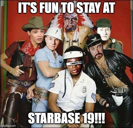 Their Latest Hit |  IT'S FUN TO STAY AT; STARBASE 19!!! | image tagged in star trek people | made w/ Imgflip meme maker