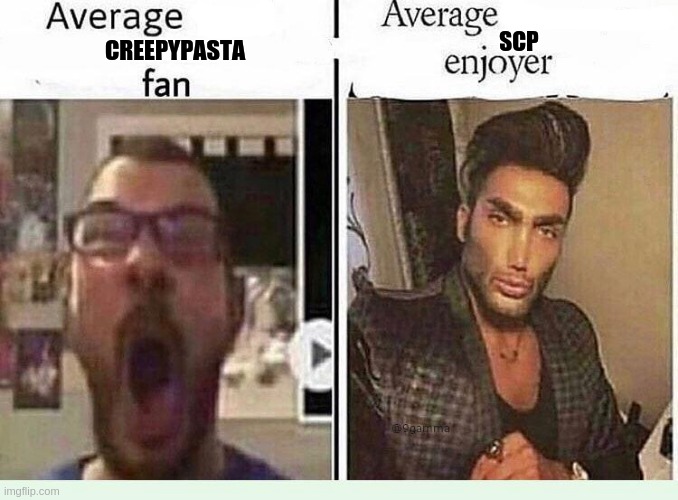 Average *BLANK* Fan VS Average *BLANK* Enjoyer | SCP; CREEPYPASTA | image tagged in average blank fan vs average blank enjoyer | made w/ Imgflip meme maker