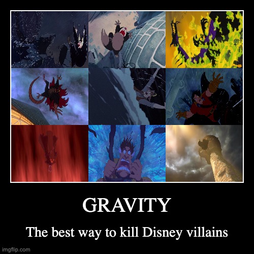 Physics, no? | GRAVITY | The best way to kill Disney villains | image tagged in funny,demotivationals,disney | made w/ Imgflip demotivational maker