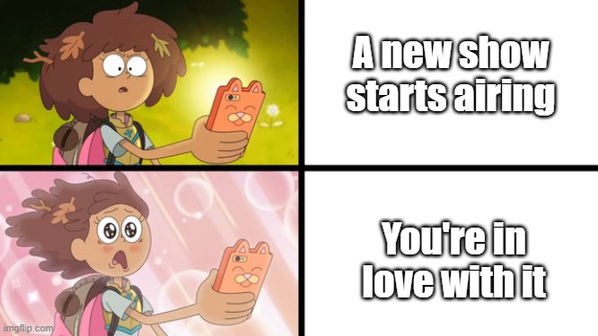 Excited Anne | A new show starts airing; You're in love with it | image tagged in excited anne | made w/ Imgflip meme maker