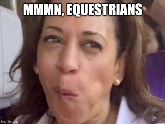 MMMN, EQUESTRIANS | made w/ Imgflip meme maker