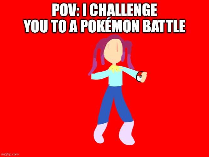 Pokémon battle with Noki | POV: I CHALLENGE YOU TO A POKÉMON BATTLE | image tagged in pokemon battle,rpg | made w/ Imgflip meme maker