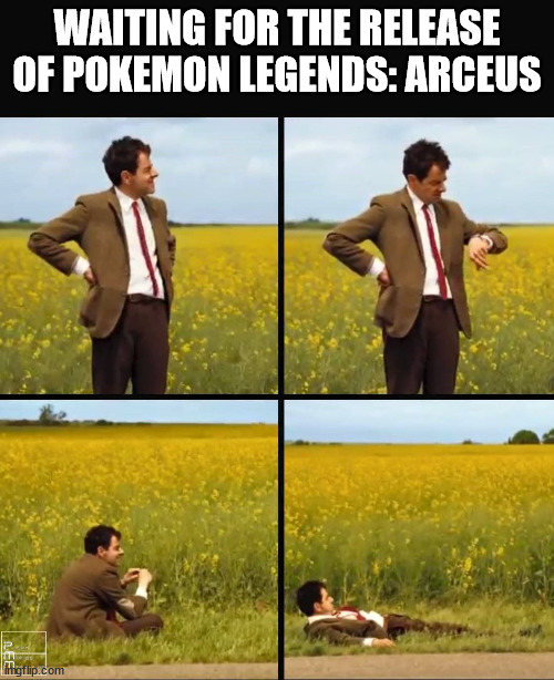 Mr bean waiting | WAITING FOR THE RELEASE OF POKEMON LEGENDS: ARCEUS | image tagged in mr bean waiting | made w/ Imgflip meme maker