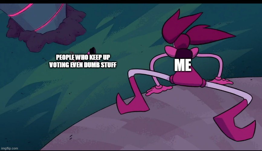 Me Vs People Who keep up voting dumb stuff |  PEOPLE WHO KEEP UP VOTING EVEN DUMB STUFF; ME | image tagged in steven universe | made w/ Imgflip meme maker