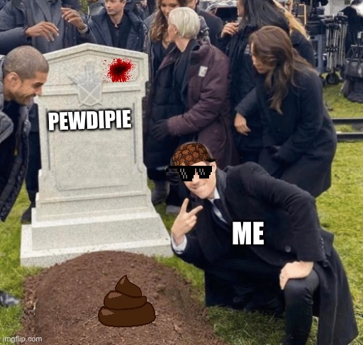 PEWDEPIE | PEWDIPIE; ME | image tagged in grant gustin over grave | made w/ Imgflip meme maker