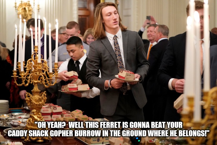 Ferret Vs Groundhog Caddy Shack 3 | "OH YEAH?  WELL THIS FERRET IS GONNA BEAT YOUR CADDY SHACK GOPHER BURROW IN THE GROUND WHERE HE BELONGS!" | image tagged in trevor lawrence,ferret,groundhog,nfl,somebody's going to die tonight | made w/ Imgflip meme maker