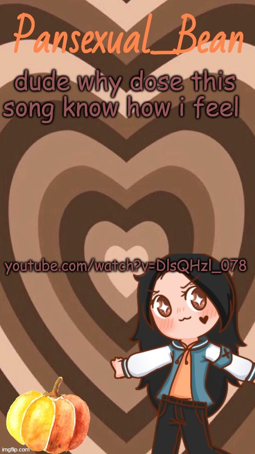 youtube.com/watch?v=DlsQHzl_078 | dude why dose this song know how i feel; youtube.com/watch?v=DlsQHzl_078 | image tagged in roros new template | made w/ Imgflip meme maker