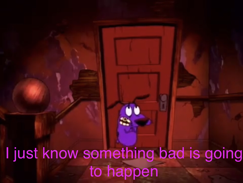 I just know something bad is going to happen Blank Meme Template